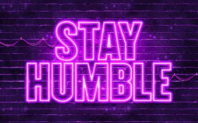 Stay humble, 4k, violet neon letters, motivation, inspiration, electric wires, words about modesty, quotes about modesty